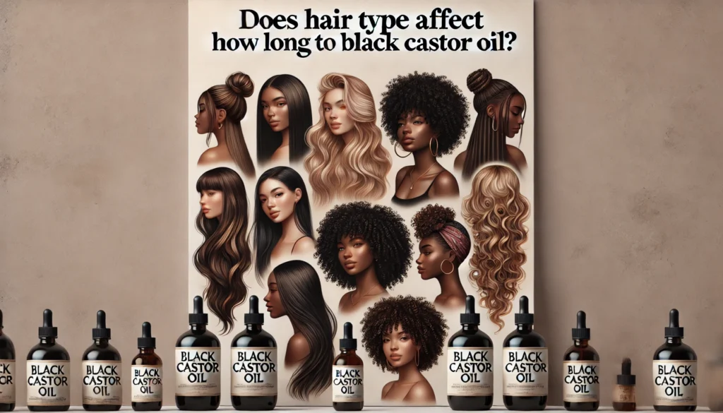 Does Hair Type Affect How Long to Leave Black Castor Oil?